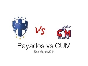 Rayados vs CUM 30/3/14