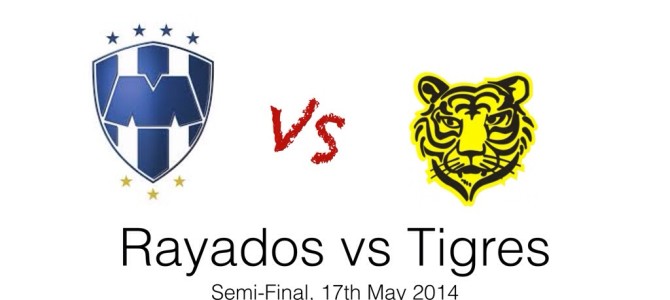 Rayados vs Tigres (Semi Final) 17/05/14