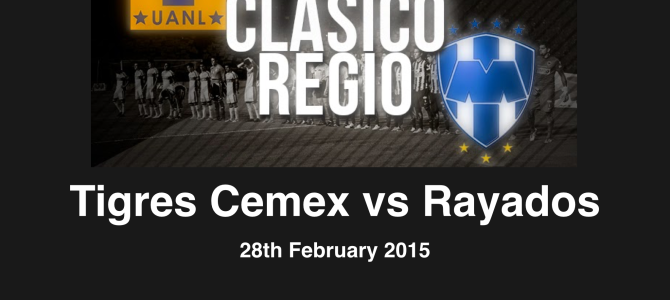 Tigres Cemex vs Rayados 28/02/15