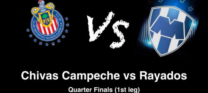 Chivas Campeche vs Rayados (Cuartos de Final) 23/05/15