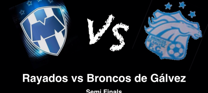 Rayados Vs Broncos De Gálvez (Semi-Final) 14/06/15